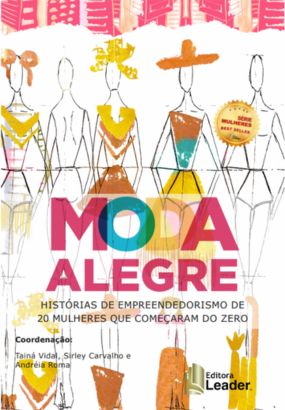 Foto capa livro Moda Alegre - Histórias de empreendedorismo de 20 mulheres que começaram do zero.