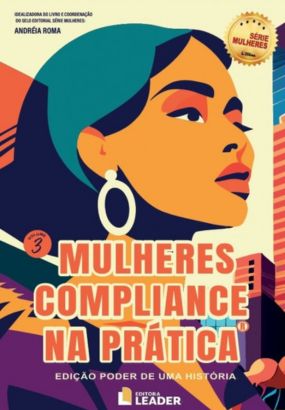 Foto capa livro Mulheres Compliance na Prática - Edição Poder de uma História - Vol. III