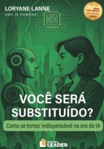 Você será substituído? Como se tornar indispensável na era da IA