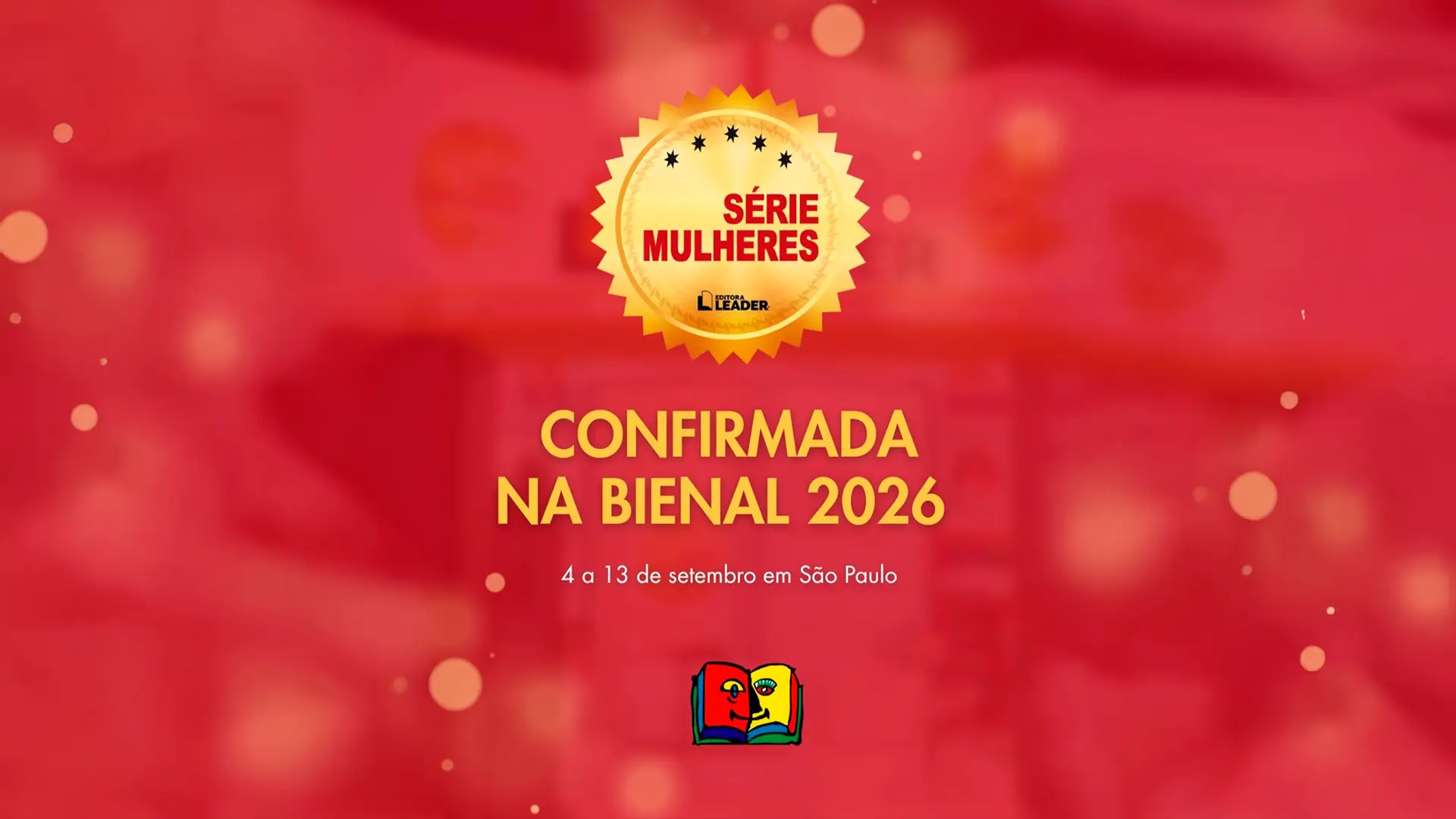 Imagem com fundo vermelho, com o selo dourado da Série Mulheres com os dizeres "Confirmada na Bienal 2026 - 4 a 13 de setembro em são paulo"