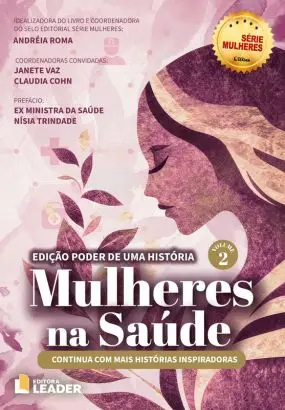 Foto capa livro Mulheres na Saúde - Edição Poder de uma História - Vol. II