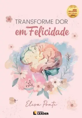 Foto Capa Livro Transforme dor em felicidade - Elisa Ponte